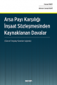 Arsa Payı Karşılığı İnşaat Sözleşmesinden Kaynaklanan Davalar