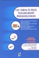 CNC Torna ve Freze Tezgahlarının Programlanması