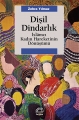 Dişil Dindarlık: İslamcı Kadın Hareketinin Dönüşümü