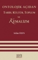 Ontolojik Açıdan Tarih Ve Kemalizm
