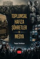 Toplumsal Hafıza, Şöhretler ve Medya
