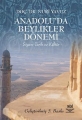 Anadoluda Beylikler Dönemi -Siyasi Tarih Ve Kültür-