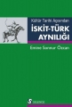 Kültür Tarihi Açısından İskit-Türk Aynılığı