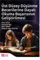 Üst Düzey Düşünme Becerilerine Dayalı Okuma Başarısının Geliştirilmesi