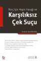 Borç İçin Hapis Yasağı ve Karşılıksız Çek Suçu
