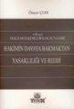 Hakimin Davaya Bakmaktan Yasaklılığı ve Reddi
