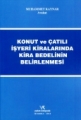 Konut ve Çatılı İşyeri Kiralarında Kira Bedelinin Belirlenmesi