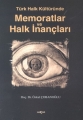  TÜRK HALK KÜLTÜRÜNDE MEMORATLAR VE HALK İNANÇLARI