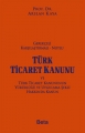 Türk Ticaret Kanunu ve Türk Ticaret Kanununun Yürürlüğü ve Uygulama Şekli Hakkında Kanun