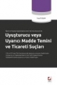  Uyuşturucu veya Uyarıcı Madde Temini ve Ticareti Suçları