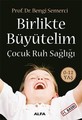  Birlikte Büyütelim Çocuk Ruh Sağlığı- 0-12 Yaş