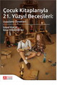 Çocuk Kitaplarıyla 21. Yüzyıl Becerileri: Uygulama Örnekleri