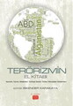 Terorizmin El Kitabı - Kavram, Tanım, Nedenleri, Tarihsel Süreci, Türleri, Mücadele Yöntemleri