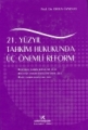 21. Yüzyıl Tahkim Hukukunda Üç Önemli Reform