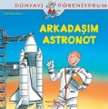 Dünyayı Öğreniyorum & Arkadaşım Astronot