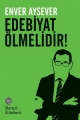 Edebiyat Ölmelidir!