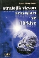Stratejik Vizyon Arayışları Ve Türkiye