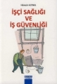 İşçi Sağlığı ve İş Güvenliği