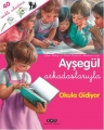 Ayşegül Arkadaşlarıyla - Okula Gidiyor 1.Baskı