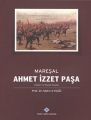 Mareşal Ahmet İzzet Paşa & Askeri ve Siyasi Hayatı