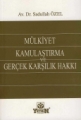 Mülkiyet Kamulaştırma ve Gerçek Karşılık Hakkı