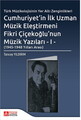 Cumhuriyet'in İlk Uzman Müzik Eleştirmeni Fikri Çiçekoğlu'nun Müzik Yazıları - I - (1945-1948 Yılları Arası)