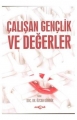 ÇALIŞAN GENÇLİK VE DEĞERLER