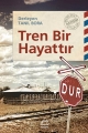 Tren Bir Hayattır