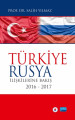 Türkiye Rusya İlişkilerine Bakış 2016 - 2017