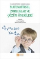 İlköğretimde Karşılaşılan Matematiksel Zorluklar veÇözüm Önerileri