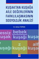 Kuşaktan Kuşağa Aile Değerlerinin Farklılaşmasının Sosyolojik Analizi