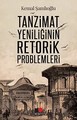  Tanzimat Yeniliğinin Retorik Problemleri