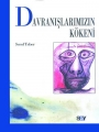 Davranışlarımızın Kökeni