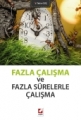 Fazla Çalışma ve Fazla Sürelerle Çalışma