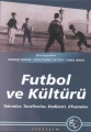  Futbol ve Kültürü: Takımlar, Taraftarlar, Endüstri, Efsaneler