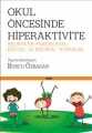 Okul Öncesinde Hiperaktivite Belirtiler; Psikososyal, Eğitsel ve Medikal Tedaviler