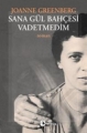 Sana Gül Bahçesi Vadetmedim