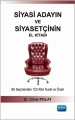 Siyasi Adayın Ve Siyasetçinin El Kitabı - Bir Seçmenden 123 Altın Kural Ve Öneri