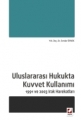  Uluslararası Hukukta Kuvvet Kullanımı