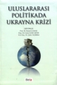 Uluslararası Politikada Ukrayna Krizi