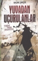 YUVADAN UÇURULANLAR TARİHE TANIK HİKAYELER