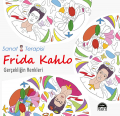 Frida Kahlo - Gerçekliğin Renkleri