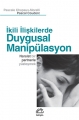  Duygusal Manipülasyon: İkili İlişkilerde: Narsist Bir Partnerle Yüzleşmek