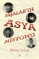  Paşaların Asya Misyonu