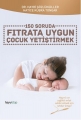 150 SORUDA FITRATA UYGUN ÇOCUK YETİŞTİRMEK