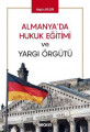 ALMANYADA HUKUK EĞİTİMİ VE YARGI ÖRGÜTÜ