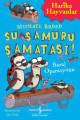 Su Samuru Şamatası!