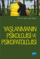 Yaşlanmanın Psikolojisi Ve Psikopatolojisi