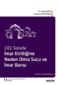  101 Soruda İmar Kirliliğine Neden Olma Suçu ve İmar Barışı