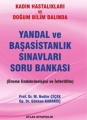 Kadın Hastalıkları ve Doğum Bilim Dalında Yandal ve Başasistanlık Sınavları Soru Bankası